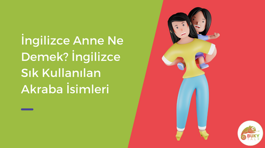 ngilizce-anne-ne-demek-ngilizce-s-k-kullan-lan-akraba-simleri