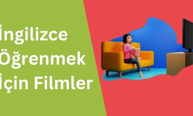 Photo of İngilizce Öğrenmek İçin Filmler